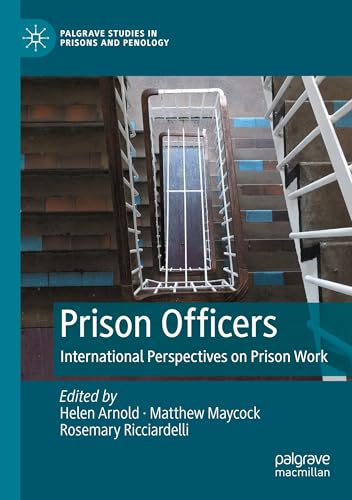 Prison Officers: International Perspectives on Prison Work (Palgrave Studies in Prisons and Penology) von Palgrave Macmillan