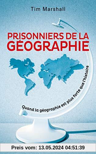 Prisonniers de la géographie : Quand la géographie est plus forte que l'histoire