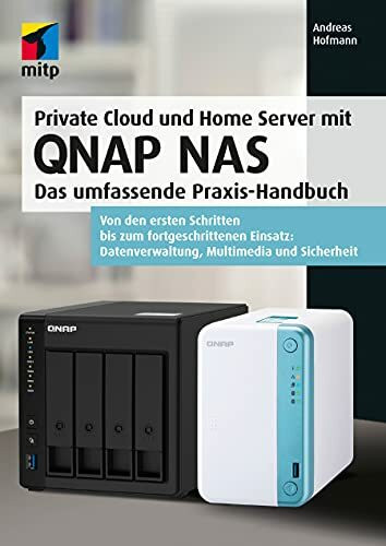 Private Cloud und Home Server mit QNAP NAS: Das umfassende Praxis-Handbuch. Von den ersten Sch... Private Cloud und Home Server mit QNAP NAS: Das umfassende Praxis-Handbuch. Von den ersten Sch...