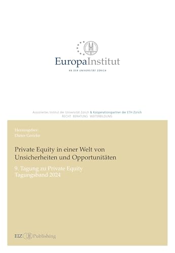 Private Equity in einer Welt von Unsicherheiten und Opportunitäten: 9. Tagung zu Private Equity – Tagungsband 2024 (EIZ Publishing) von buch & netz