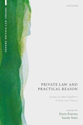 Private Law and Practical Reason: Essays on John Gardner's Private Law Theory (Oxford Private Law Theory) von OXFORD UNIVERSITY PRESS
