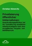 Privatisierung öffentlicher Unternehmen: Ausschreibungspflichten bei der Veräußerung staatlich... Privatisierung öffentlicher Unternehmen: Ausschreibungspflichten bei der Veräußerung staatlich...