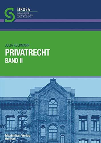 Privatrecht Band II: Herausgegeben von SIKOSA Studienistitut f�r kommunale Verwaltung Sachsen-... Privatrecht Band II: Herausgegeben von SIKOSA Studienistitut f�r kommunale Verwaltung Sachsen-...