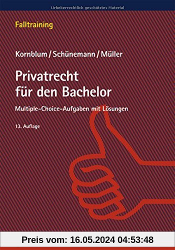 Privatrecht für den Bachelor: Multiple-choice-Aufgaben mit Lösungen (Falltraining)