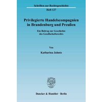 Privilegierte Handelscompagnien in Brandenburg und Preußen.