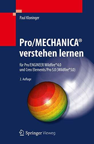 Pro/MECHANICA® verstehen lernen: für Pro/ENGINEER Wildfire® 4.0 und Creo Elements/Pro 5.0 (Wil...