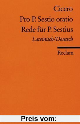 Pro P. Sestio oratio /Rede für P. Sestius: Lat. /Dt