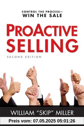 ProACTIVE Selling: Control the Process--Win the Sale (Agency/Distributed)