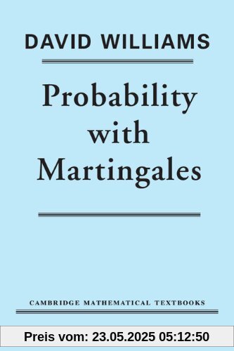 Probability with Martingales (Cambridge Mathematical Textbooks)