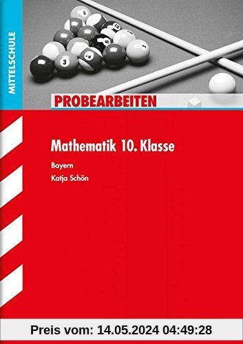 Probearbeiten Mittelschule Bayern - Mathematik 10. Klasse