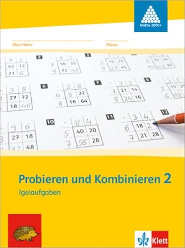 Probieren und Kombinieren 2: Arbeitsheft (inkl. Lösungsheft) Klasse 2: Igelaufgaben zum Zahlenbuch. Arbeitsheft für das 2. Schuljahr. Programm "mathe 2000"