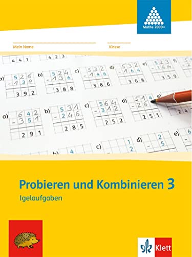 Probieren und Kombinieren 3: Arbeitsheft (inkl. Lösungsheft) Klasse 3: Igelaufgaben zum Zahlenbuch. Arbeitsheft für das 3. Schuljahr. Programm "mathe 2000"