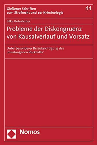 Probleme der Diskongruenz von Kausalverlauf und Vorsatz: Unter besonderer Berücksichtigung des... Probleme der Diskongruenz von Kausalverlauf und Vorsatz: Unter besonderer Berücksichtigung des...