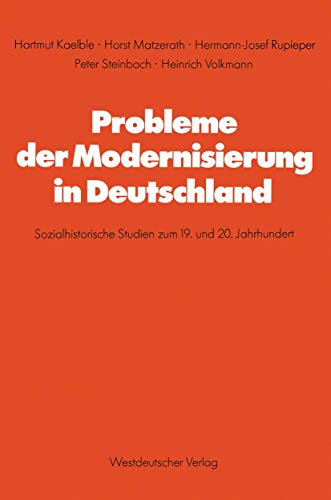 Probleme der Modernisierung in Deutschland: Sozialhistorische Studien Zum 19. Und 20. Jahrhundert (Schriften Des Zentralinstituts Für Sozialwiss. ... Forschung der FU Berlin, 27, Band 27) von VS Verlag für Sozialwissenschaften