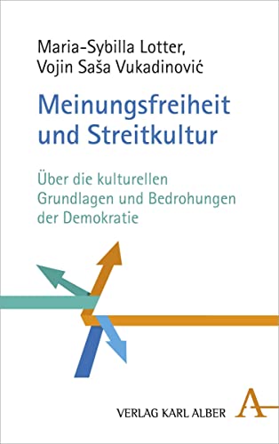 Probleme der Streitkultur in Demokratie und Wissenschaft: Über die kulturellen Grundlagen und Bedrohungen der Demokratie von Nomos