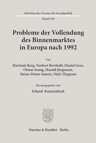 Probleme der Vollendung des Binnenmarktes in Europa nach 1992. (Schriften des Vereins für Socialpolitik, Band 199) von Duncker & Humblot