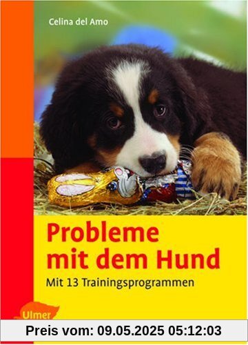 Probleme mit dem Hund verstehen und vermeiden. Mit 13 Trainingsprogrammen