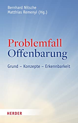 Problemfall Offenbarung: Grund – Konzepte – Erkennbarkeit