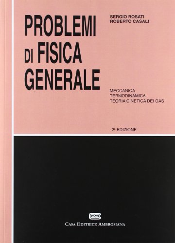 Problemi di fisica generale. Meccanica, termodinamica, teoria cinetica dei gas