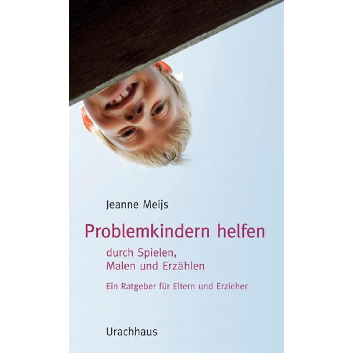 Problemkindern helfen Problemkindern helfen von Urachhaus/Geistesleben