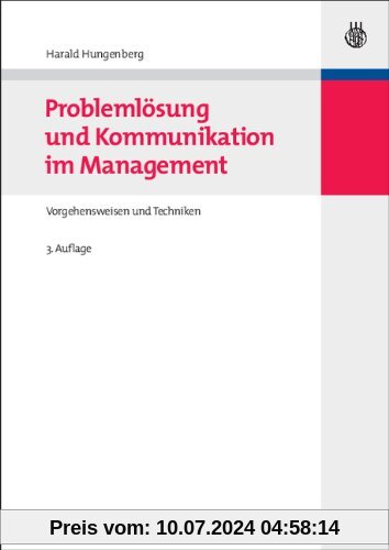 Problemlösung und Kommunikation im Management: Vorgehensweisen und Techniken