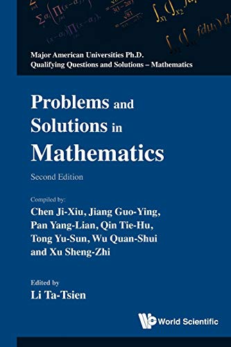 Problems And Solutions In Mathematics (2nd Edition) (Major American Universities Ph.D. Qualifying Questions and Solutions - Mathematics, Band 0) von World Scientific Publishing Company