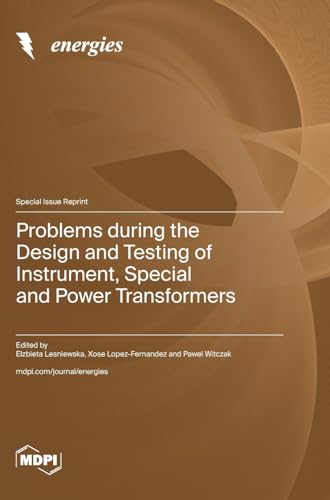 Problems during the Design and Testing of Instrument, Special and Power Transformers von MDPI AG