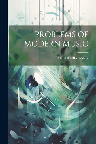 Problems of Modern Music von Legare Street Press