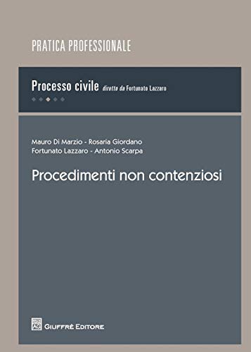 Procedimenti non contenziosi (Pratica professionale. Processo civile) von Giuffrè