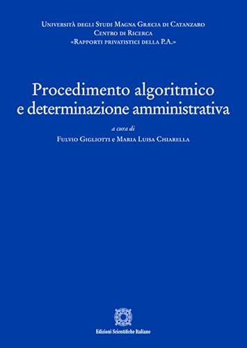 Procedimento algoritmico e determinazione amministrativa von Edizioni Scientifiche Italiane