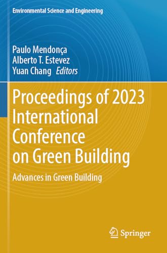 Proceedings of 2023 International Conference on Green Building: Advances in Green Building (Environmental Science and Engineering) von Springer