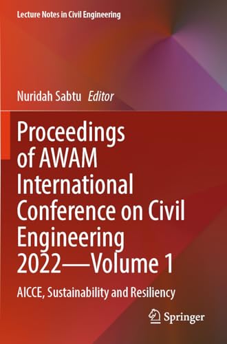 Proceedings of AWAM International Conference on Civil Engineering 2022―Volume 1: AICCE, Sustainability and Resiliency (Lecture Notes in Civil Engineering, 384, Band 384) von Springer