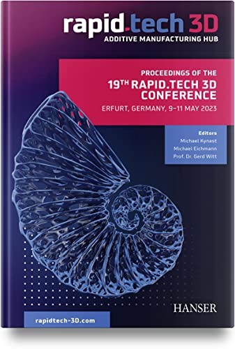 Proceedings of the 19th Rapid.Tech 3D Conference Erfurt, Germany, 9–11 May 2023