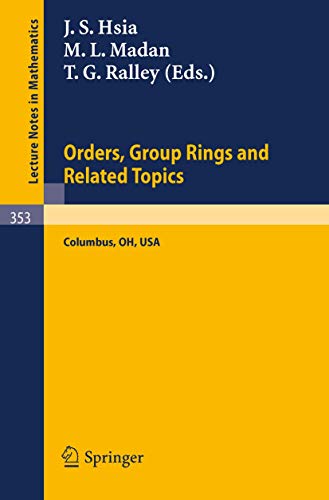 Proceedings of the Conference on Orders, Group Rings and Related Topics (Lecture Notes in Mathematics, 353, Band 353)