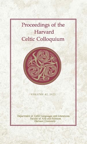 Proceedings of the Harvard Celtic Colloquium (Proceedings of the Harvard Celtic Colloquium, 42) von Harvard University Press