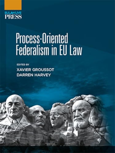 Process-Oriented Federalism in EU Law Process-Oriented Federalism in EU Law von Editorial Comares