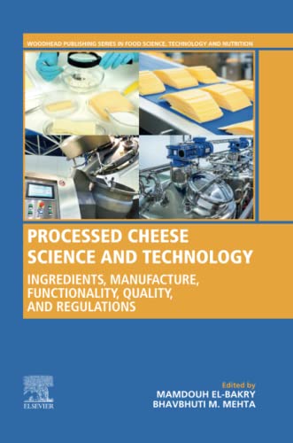 Processed Cheese Science and Technology: Ingredients, Manufacture, Functionality, Quality, and Regulations Processed Cheese Science and Technology: Ingredients, Manufacture, Functionality, Quality, and Regulations