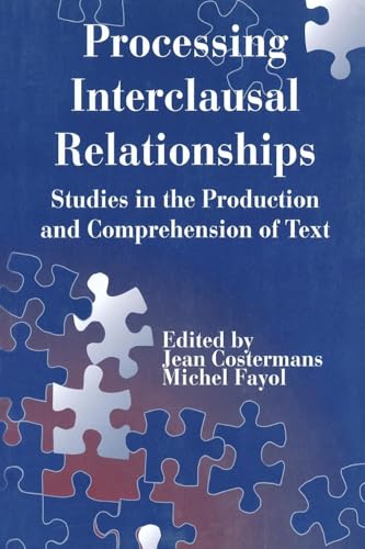 Processing interclausal Relationships: Studies in the Production and Comprehension of Text Processing interclausal Relationships: Studies in the Production and Comprehension of Text von Psychology Press