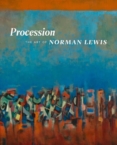 Procession: The Art of Norman Lewis Procession: The Art of Norman Lewis