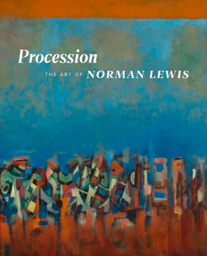 Procession: The Art of Norman Lewis von University of California Press