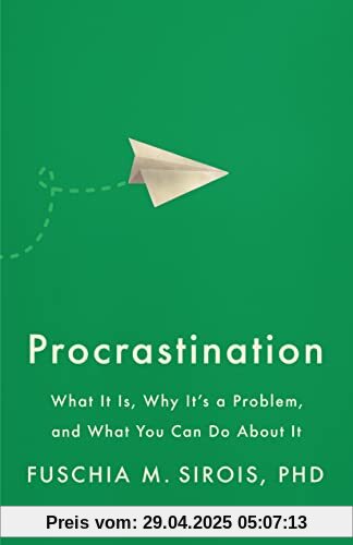 Procrastination: What It Is, Why It's a Problem, and What You Can Do about It (Apa Lifetools)