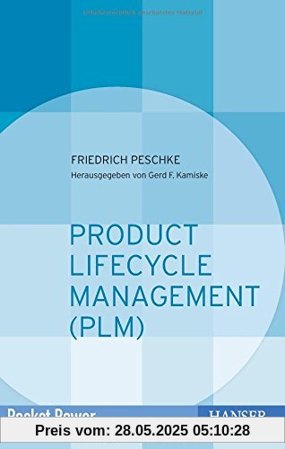 Product Lifecycle Management (PLM): Kundennutzen durch integriertes Prozessmanagement