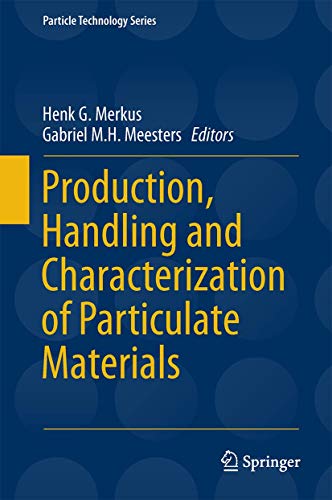 Production, Handling and Characterization of Particulate Materials (Particle Technology Series, 25, Band 25) von Springer