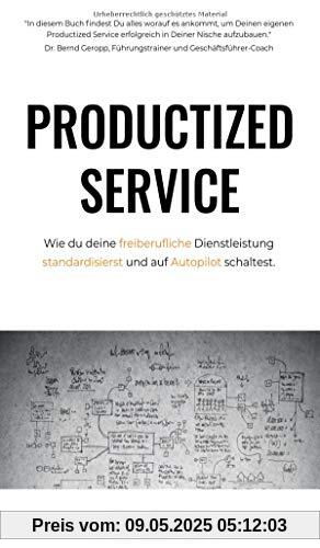 Productized Service: Wie du deine freiberufliche Dienstleistung standardisierst und auf Autopilot schaltest.