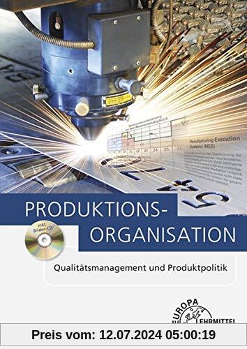 Produktionsorganisation: Qualitätsmanagement und Produktpolitik
