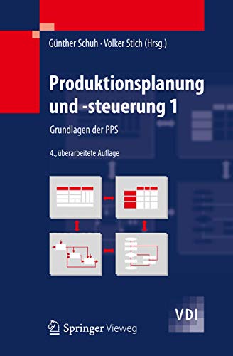 Produktionsplanung und -steuerung 1: Grundlagen der PPS (VDI-Buch) von Springer