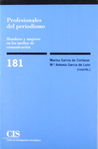 Profesionales del periodismo, hombres y mujeres en los medios de comunicación (Monografías, Band 181)