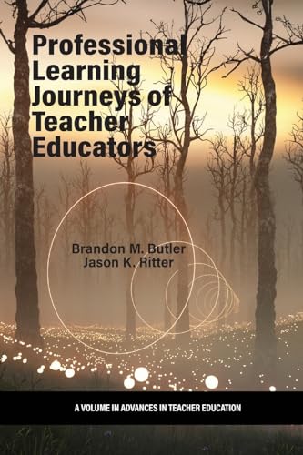 Professional Learning Journeys of Teacher Educators (Advances in Teacher Education) von Information Age Publishing