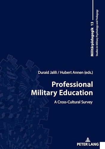 Professional Military Education: A Cross-Cultural Survey (Studies in Military Psychology and Pedagogy, Band 13)