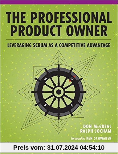 Professional Product Owner, The: Leveraging Scrum as a Competitive Advantage